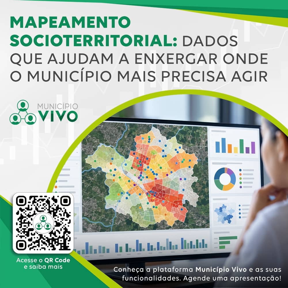 Mapeamento Socioterritorial: Dados que ajudam a enxergar onde o município mais precisa agir.